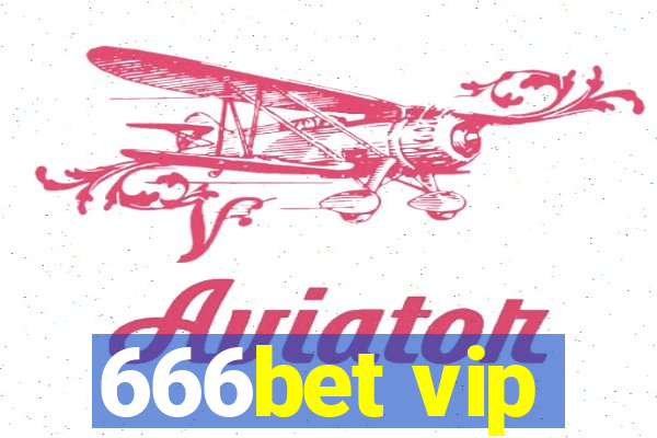 666bet vip